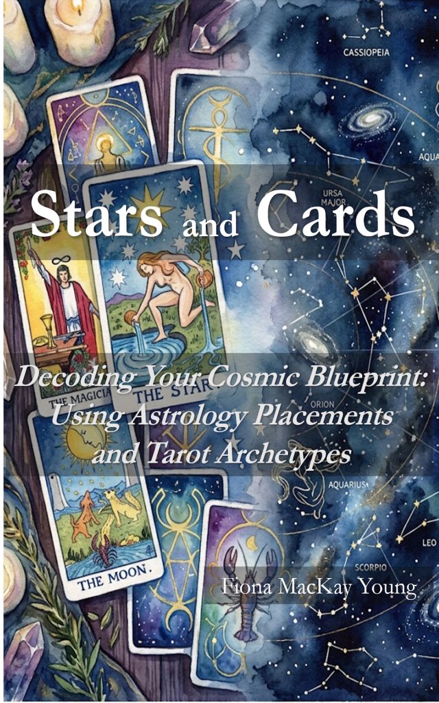 Stars and Cards Book cover: Decoding your cosmic blueprint using astrology placements and tarot archetypes
